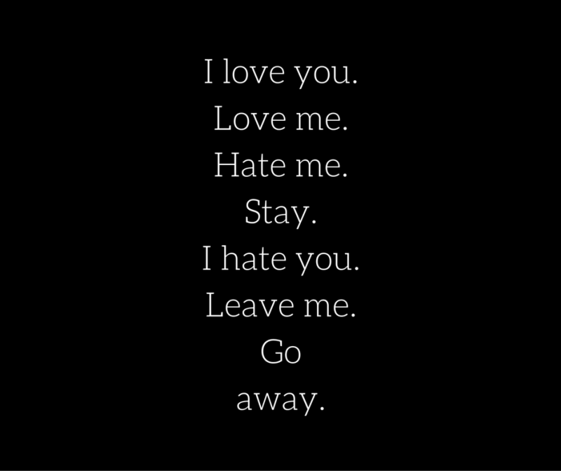 I love you.Love meHate meStayI hate youLeave me