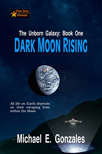 Dark Moon Rising (The Unborn Galaxy Book 1)