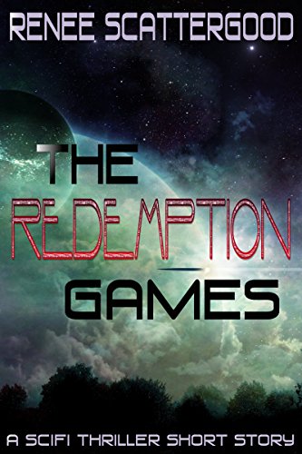 The Redemption Games (A SciFi Thriller Short Story)