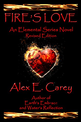 Fire’s Love: Revised Edition – a second chance romance, good demon bad boy falls in love (Elemental Series Book 1)