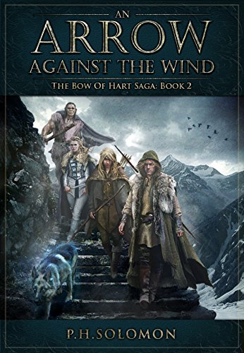An Arrow Against the Wind (The Bow of Hart Saga Book 2)