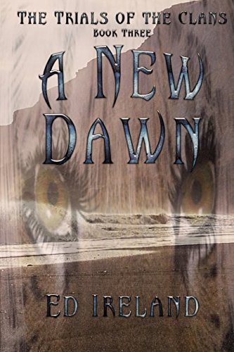 A New Dawn: The Trials of the Clans ~ Book Three