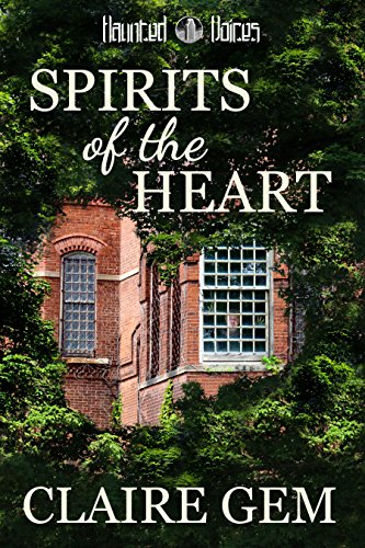 Spirits of the Heart (Haunted Voices Book 2)
