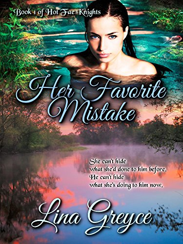 Her Favorite Mistake (Hot Fae Knights Book 1)